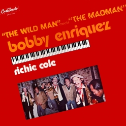 Richie Cole & Bobby Enriquez - The Wildman Meets Madman